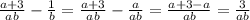 \frac{a+3}{ab} -\frac{1}{b} =\frac{a+3}{ab} -\frac{a}{ab} =\frac{a+3-a}{ab} =\frac{3}{ab}