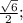 \frac{\sqrt{6}}{2};