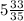 5\frac{33}{35}