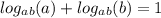 log_{ab}(a)+log_{ab}(b) =1