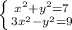 \left \{ {{x^{2}+y^{2}=7} \atop {3x^{2}-y^{2}=9}} \right.