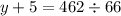 y + 5 = 462 \div 66