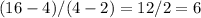 (16-4)/(4-2)=12/2=6