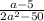 \frac{a - 5}{ {2a}^{2} - 50 }