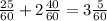 \frac{25}{60} + 2 \frac{40}{60} = 3 \frac{5}{60}