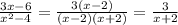 \frac{3x-6}{x^{2}-4 } =\frac{3(x-2)}{(x-2)(x+2)} = \frac{3}{x+2}