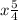 x \frac{5}{4}