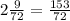 2 \frac{9}{72} = \frac{153}{72}