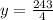 y = \frac{243}{4}