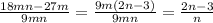 \frac{18mn-27m}{9mn} =\frac{9m(2n-3)}{9mn} =\frac{2n-3}{n}