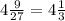 4\frac{9}{27} = 4\frac{1}{3}