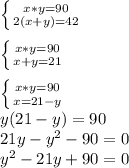 \left \{ {{x*y=90} \atop {2(x+y)=42}} \right. \\\\\left \{ {{x*y=90} \atop {x+y=21}} \right. \\\\\left \{ {{x*y=90} \atop {x=21-y}} \right. \\y(21-y)=90\\21y-y^{2} -90=0\\y^{2} -21y+90=0