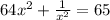 64x^{2}+\frac{1}{x^{2} }=65