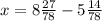 x=8\frac{27}{78} -5\frac{14}{78}