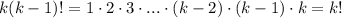 k(k-1)!=1\cdot 2\cdot3\cdot ...\cdot (k-2)\cdot (k-1)\cdot k=k!