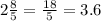 2 \frac{8}{5} = \frac{18}{5} = 3.6