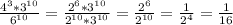 \frac{4^{3} * 3^{10} }{6^{10}} = \frac{2^{6} * 3^{10} }{2^{10} * 3^{10} } = \frac{2^{6}}{2^{10}} = \frac{1}{2^{4} } = \frac{1}{16}