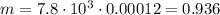 m = 7.8 \cdot 10 {}^{3} \cdot 0.00012 = 0.936