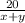 \frac{20}{x + y}