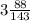 3\frac{88}{143}