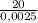 \frac{20}{0,0025}