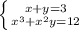 \left \{ {{x+y=3} \atop {x^3+x^2y=12}} \right.