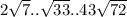 2 \sqrt{7}.. \sqrt{33} ..43 \sqrt{72}