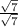 \frac{\sqrt{7} }{\sqrt{7} }