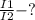 \frac{I1}{I2} - ?