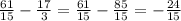 \frac{61}{15} - \frac{17}{3} = \frac{61}{15} - \frac{85}{15} = -\frac{24}{15}