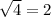 \sqrt{4} = 2