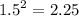 {1.5}^{2} = 2.25