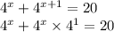 {4}^{x} + {4}^{x + 1} = 20 \\ {4}^{x} + {4}^{x} \times {4}^{1} = 20