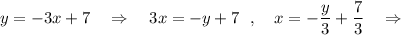 y=-3x+7\ \ \ \Rightarrow \ \ \ 3x=-y+7\ \ ,\ \ \ x=-\dfrac{y}{3}+\dfrac{7}{3}\ \ \ \Rightarrow