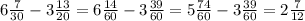 6 \frac{7}{30} - 3\frac{13}{20} = 6\frac{14}{60} - 3\frac{39}{60} = 5\frac{74}{60} -3\frac{39}{60} = 2\frac{7}{12}