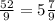 \frac{52}{9} = 5 \frac{7}{9}