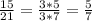 \frac{15}{21} =\frac{3*5}{3*7} =\frac{5}{7}