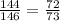 \frac{144}{146} = \frac{72}{73}