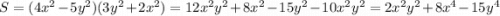 S=(4x^2-5y^2)(3y^2+2x^2)=12x^2y^2+8x^2-15y^2-10x^2y^2=2x^2y^2+8x^4-15y^4