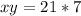 xy = 21 * 7