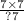 \frac{7 \times 7}{?7}