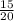 \frac{15}{20}