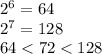 2^{6}=64\\2^{7} =128\\64