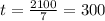 t = \frac{2100}{7} = 300