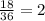 \frac{18}{36} = 2