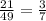 \frac{21}{49} = \frac{3}{7}