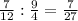 \frac{7}{12}:\frac{9}{4} =\frac{7}{27}