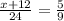 \frac{x + 12}{24} = \frac{5}{9}