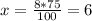 x = \frac{8 * 75}{100} = 6