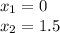 x_{1} = 0 \\x_{2} = 1.5